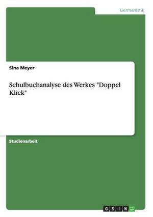 Schulbuchanalyse des Werkes "Doppel Klick" de Sina Meyer