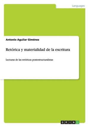 Retórica y materialidad de la escritura de Antonio Aguilar Giménez