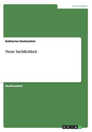 Neue Sachlichkeit de Katharina Hartenstein