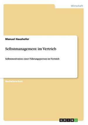 Selbstmanagement im Vertrieb de Manuel Haushofer
