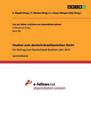 Studien zum deutsch-brasilianischen Recht de Lisiane Feiten Wingert Ody (Hrsg. )