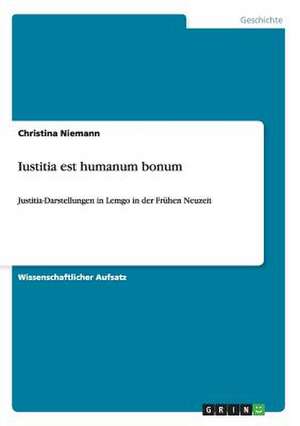 Iustitia est humanum bonum de Christina Niemann