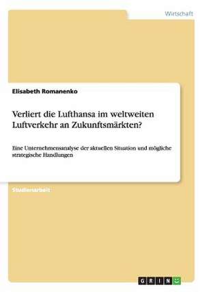 Verliert die Lufthansa im weltweiten Luftverkehr an Zukunftsmärkten? de Elisabeth Romanenko