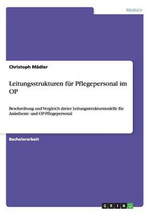 Leitungsstrukturen für Pflegepersonal im OP de Christoph Mädler