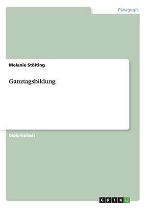 Ganztagsbildung de Melanie Stölting