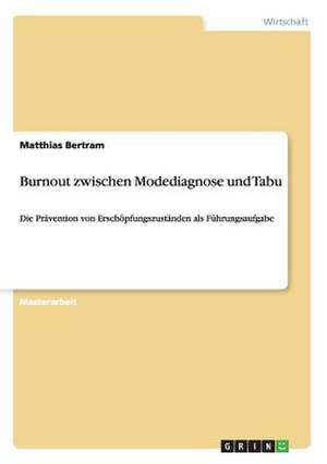 Burnout zwischen Modediagnose und Tabu de Matthias Bertram