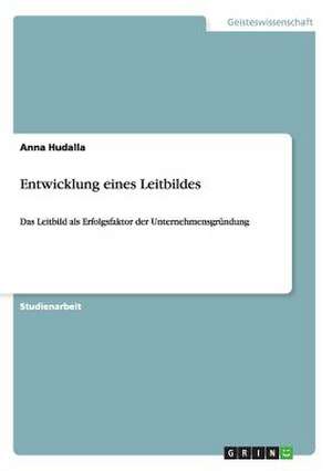 Entwicklung eines Leitbildes de Anna Hudalla