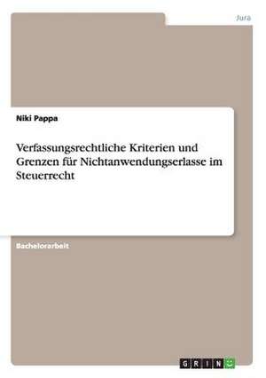 Verfassungsrechtliche Kriterien und Grenzen für Nichtanwendungserlasse im Steuerrecht de Niki Pappa