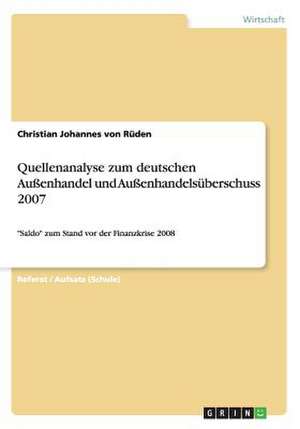 Quellenanalyse zum deutschen Außenhandel und Außenhandelsüberschuss 2007 de Christian Johannes von Rüden