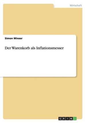 Der Warenkorb als Inflationsmesser de Simon Winzer