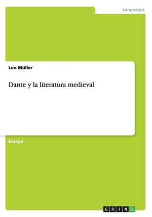 Dante y la literatura medieval de Leo Müller