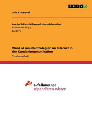 Word of mouth-Strategien im Internet in der Kundenkommunikation de Julia Klapczynski