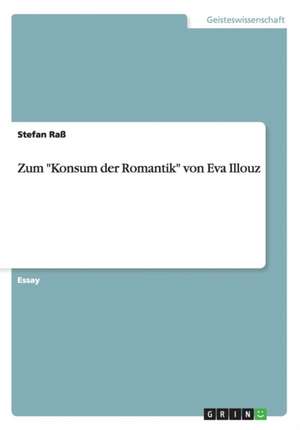 Zum "Konsum der Romantik" von Eva Illouz de Stefan Raß