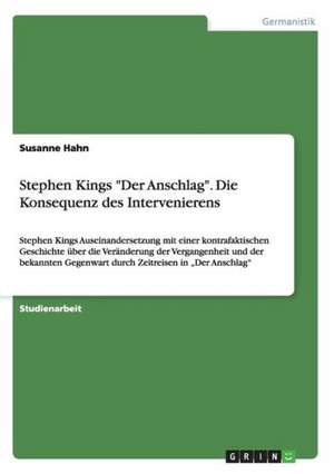 Stephen Kings "Der Anschlag". Die Konsequenz des Intervenierens de Susanne Hahn