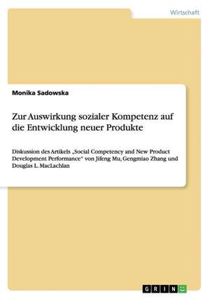 Zur Auswirkung sozialer Kompetenz auf die Entwicklung neuer Produkte de Monika Sadowska