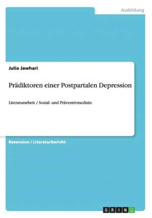 Prädiktoren einer Postpartalen Depression de Julia Jawhari