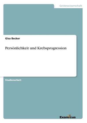 Persönlichkeit und Krebsprogression de Gisa Becker