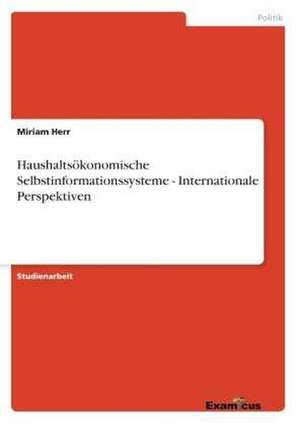 Haushaltsökonomische Selbstinformationssysteme- Internationale Perspektiven de Miriam Herr