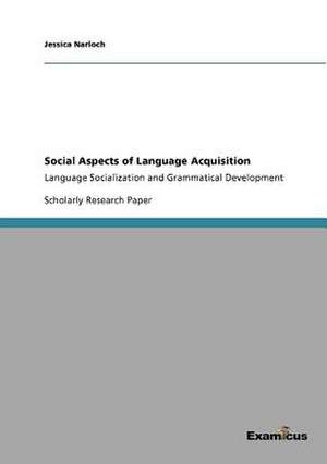 Social Aspects of Language Acquisition de Jessica Narloch