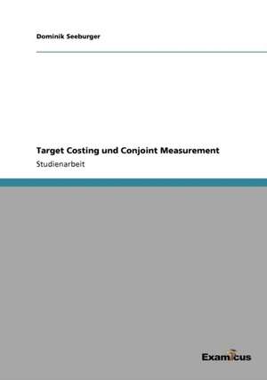 Target Costing Und Conjoint Measurement: The Scope of Shapes and Smells Registration de Dominik Seeburger