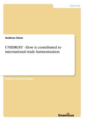 Unidroit - How It Contributed to International Trade Harmonization: The Scope of Shapes and Smells Registration de Andreas Giese