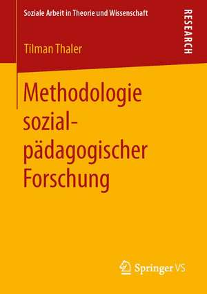 Methodologie sozialpädagogischer Forschung de Tilman Thaler