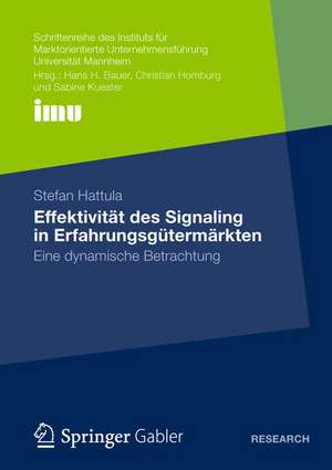 Effektivität des Signaling in Erfahrungsgütermärkten: Eine dynamische Betrachtung de Stefan Hattula