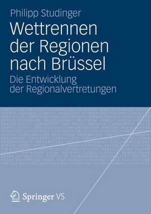 Wettrennen der Regionen nach Brüssel: Die Entwicklung der Regionalvertretungen de Philipp Studinger