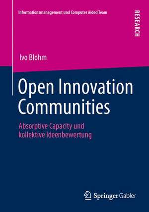 Open Innovation Communities: Absorptive Capacity und kollektive Ideenbewertung de Ivo Blohm