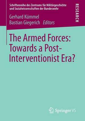 The Armed Forces: Towards a Post-Interventionist Era? de Gerhard Kümmel