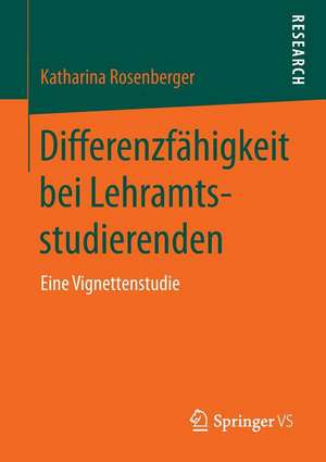 Differenzfähigkeit bei Lehramtsstudierenden: Eine Vignettenstudie de Katharina Rosenberger