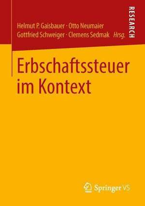 Erbschaftssteuer im Kontext de Helmut P. Gaisbauer