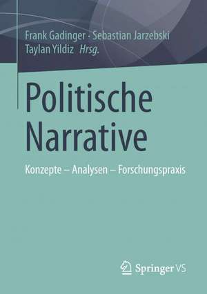 Politische Narrative: Konzepte - Analysen - Forschungspraxis de Frank Gadinger