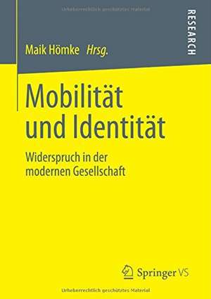 Mobilität und Identität: Widerspruch in der modernen Gesellschaft de Maik Hömke