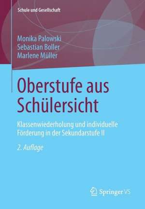 Oberstufe aus Schülersicht: Klassenwiederholung und individuelle Förderung in der Sekundarstufe II de Monika Palowski