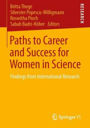 Paths to Career and Success for Women in Science: Findings from International Research de Britta Thege