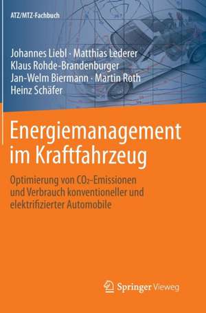 Energiemanagement im Kraftfahrzeug: Optimierung von CO2-Emissionen und Verbrauch konventioneller und elektrifizierter Automobile de Johannes Liebl