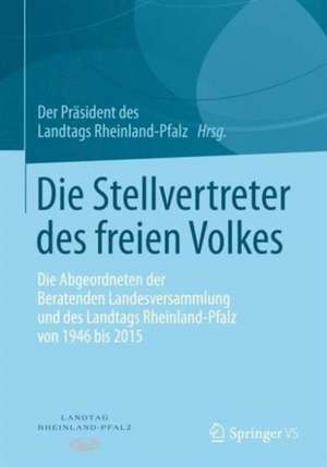 Die Stellvertreter des freien Volkes: Die Abgeordneten der Beratenden Landesversammlung und des Landtags Rheinland-Pfalz von 1946 bis 2015 de Der Präsident des Landes Rheinland-Pfalz