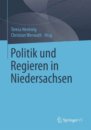 Politik und Regieren in Niedersachsen de Teresa Nentwig