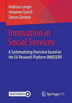 Innovation in Social Services: A Systematizing Overview based on the EU Research Platform INNOSERV de Andreas Langer