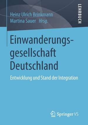 Einwanderungsgesellschaft Deutschland: Entwicklung und Stand der Integration de Heinz Ulrich Brinkmann