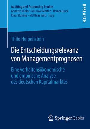 Die Entscheidungsrelevanz von Managementprognosen: Eine verhaltensökonomische und empirische Analyse des deutschen Kapitalmarktes de Thilo Helpenstein