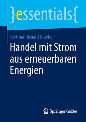 Handel mit Strom aus erneuerbaren Energien de Dietmar Richard Graeber