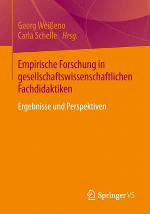 Empirische Forschung in gesellschaftswissenschaftlichen Fachdidaktiken: Ergebnisse und Perspektiven de Georg Weißeno