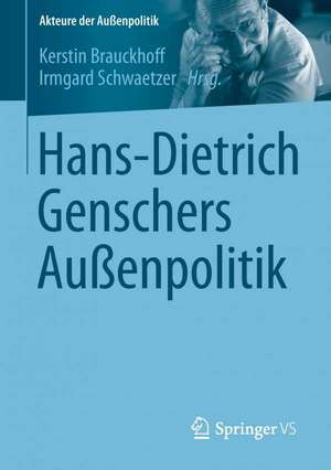 Hans-Dietrich Genschers Außenpolitik de Kerstin Brauckhoff