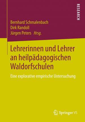 Lehrerinnen und Lehrer an heilpädagogischen Waldorfschulen: Eine explorative empirische Untersuchung de Bernhard Schmalenbach