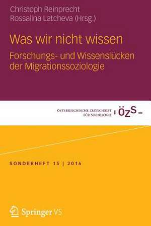 Was wir nicht wissen: Forschungs- und Wissenslücken der Migrationssoziologie de Christoph Reinprecht