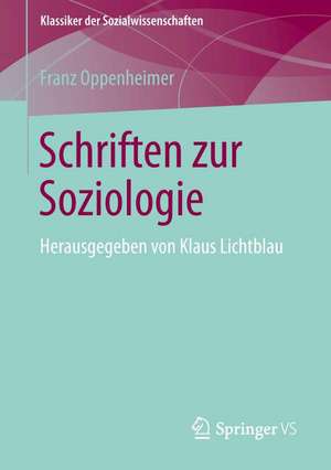 Schriften zur Soziologie: Herausgegeben von Klaus Lichtblau de Franz Oppenheimer