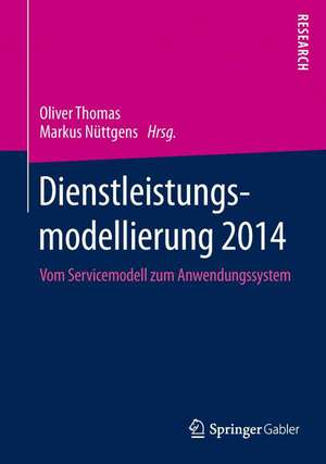 Dienstleistungsmodellierung 2014: Vom Servicemodell zum Anwendungssystem de Oliver Thomas