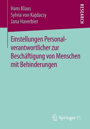 Einstellungen Personalverantwortlicher zur Beschäftigung von Menschen mit Behinderungen de Hans Klaus